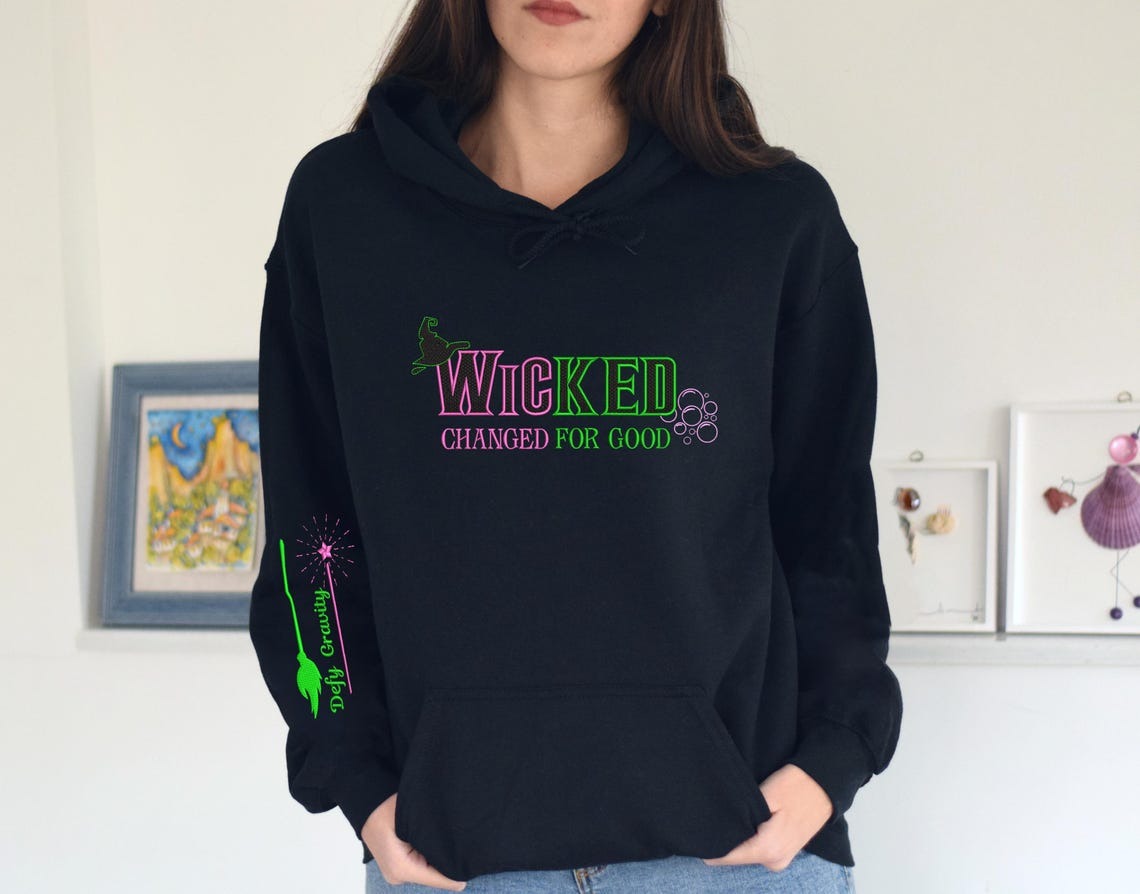 Wicked Changed for Good Embroidery Hoodie, Wicked Fan Gift Sweatshirt, Defy Gravity Sweatshirt, Wizard of Oz , Broomstick Magic Sweater