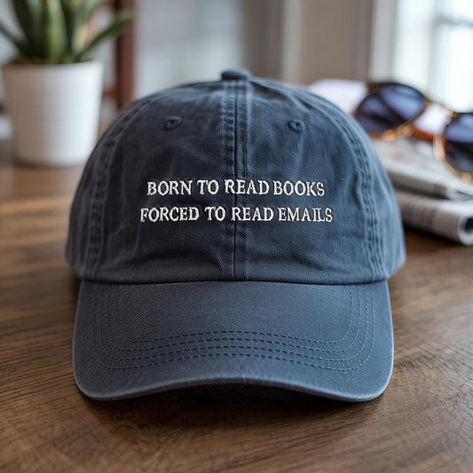 Embroidered Born To Read Books Forced To Read Emails Hat, Gift for Book Lovers