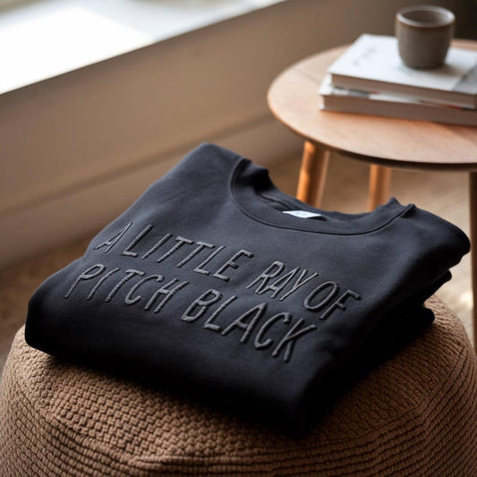 Embroidered A Little Ray Of Pitch Black Sweatshirt, Birthday Shirt, Halloween Shirt, Dark Humor, Sarcasm Shirt,  Funny Gift For Friend