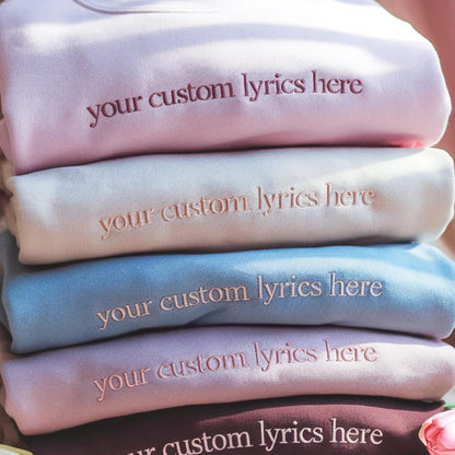 Embroidered Custom Lyrics Sweatshirt, Choose Your Own Lyrics Crewneck, Personalized Sweater, Custom Text Sweatshirt, Custom Song