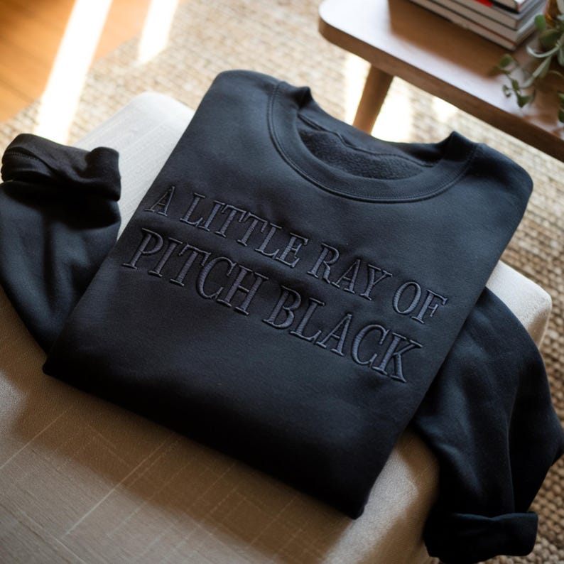 Embroidered Sarcastic Sweatshirt, A Little Ray of Pitch Black Humor Shirt, Dark Humor Shirt