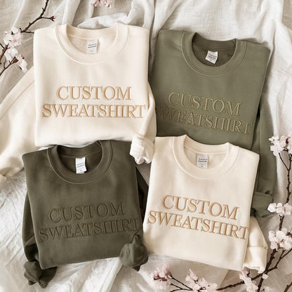 Embroidered Custom Text Sweatshirt, Custom Quote Sweatshirt,  Personalize Embroidery Sweatshirt