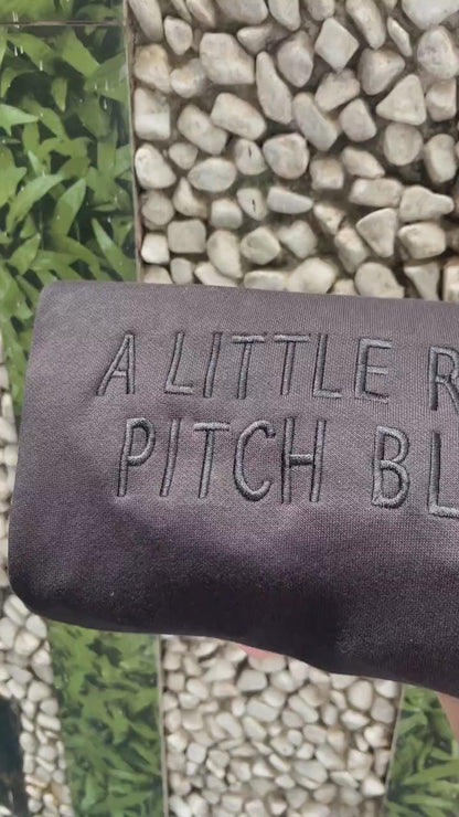 Embroidered A Little Ray Of Pitch Black Sweatshirt, Birthday Shirt, Halloween Shirt, Dark Humor, Sarcasm Shirt,  Funny Gift For Friend
